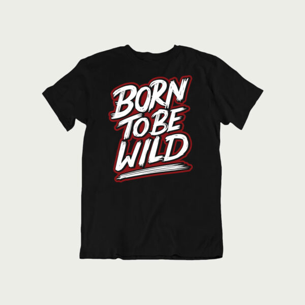 biker quotes t shirts, Born to be Wild TShirt, bike riders t shirt, best bike site in india, coolest t shirts in india, design my t shirt india, biker t shirts,